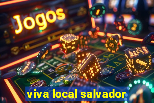 viva local salvador